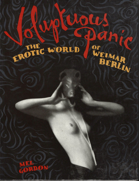 2000 Voluptuous Panic / The Erotic World of Weimar Berlin / Mel Gordon