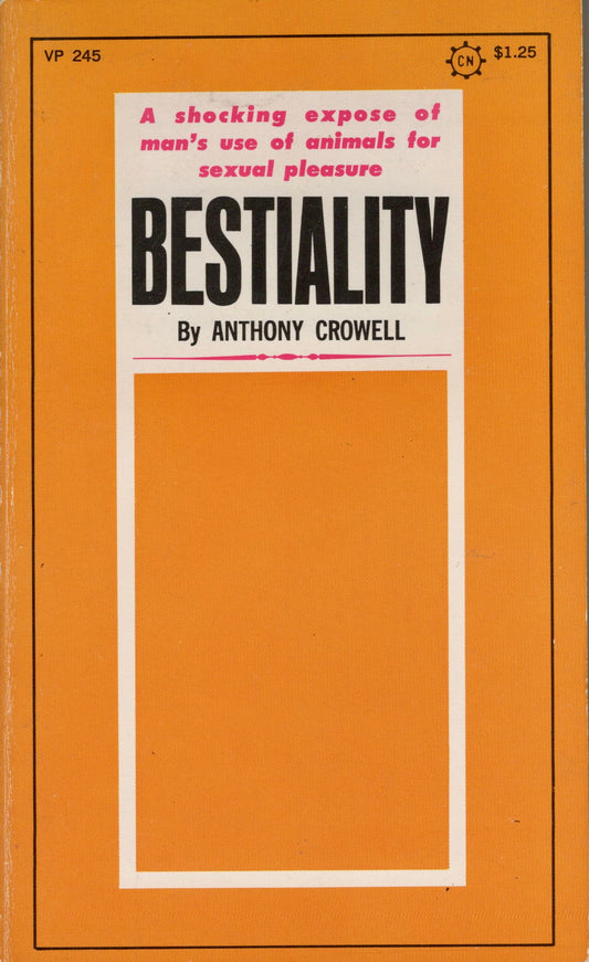 1967 Bestiality [A Shocking Expose of man's use of Animals for Sexual Pleasure] by Anthony Crowell 1st Edition